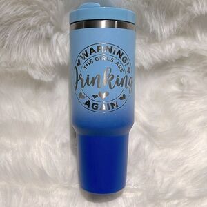 Warning the Girls are Driving AgainTumbler 40oz Ombré Blue with handle